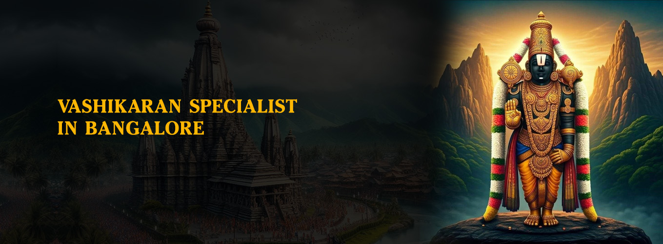 Vashikaran Specialist in Bangalore